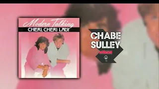 Modern Talking - Cheri Cheri Lady (Chabe Sulley Bootleg)
