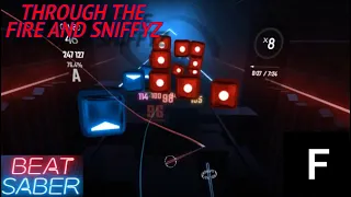 BEAT SABER || Through The Fire And Sniffyz || {72.7%} #1 Pass