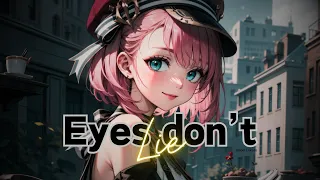Eyes don’t lie - Nightcore (Lyrics)