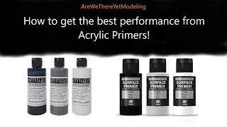 How to get the best performance out of Acrylic Primers!