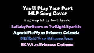 You'll Play Your Part MLP Song Cover