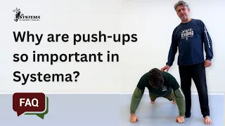 FAQ: Why are push-ups so important in Systema?