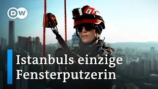 Nazli ganz oben - Istanbuls einzige Fensterputzerin | DW Reporter