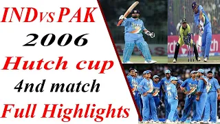 india vs pakistan 4th odi 2006 hutch cup cricket highlights