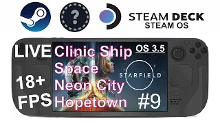 Starfield (NeonCity, Hopetown and more) on Steam Deck/OS in 720p 18+Fps (Live)