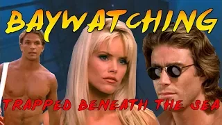 Baywatching: Trapped Beneath the Sea