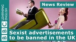 Sexist advertisements to be banned in the UK: BBC News Review