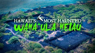 Hawaii's Most Haunted - Waha‘ula Heiau