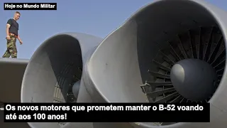 Os novos motores que prometem manter o B-52 voando até aos 100 anos