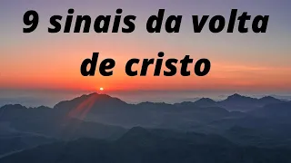 9 SINAIS DA VOLTA DE CRISTO