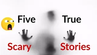 5 Real Scary Stories *not for the faint of heart*