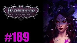 Lets Play Pathfinder: Wrath of the Righteous Episode 189