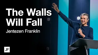 The Walls Will Fall | Jentezen Franklin