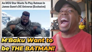 M'Baku Wants to Play Batman!