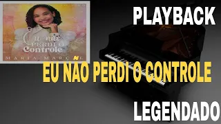 Maria Marçal - Eu Não Perdi O Controle [PLAYBACK LEGENDADO]