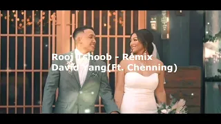 Rooj Tshoob - Remix (David Yang Ft. Chenning Xiong)
