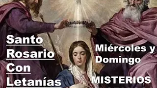 Santo Rosario con Letanías   Miércoles y Domingo   Misterios Gloriosos 1