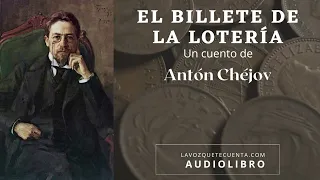 El billete de la lotería. Un cuento de Antón Chéjov. Audiolibro completo. Voz humana real.
