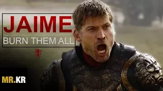 (GoT) Jaime Lannister | Burn Them All