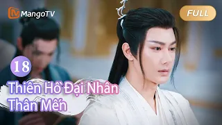 【Viet Sub】Thân mến Đại nhân Thiên Hồ EP18 🦊💌 ｜Dear Mr. Heavenly Fox | MangoTV