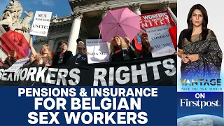 Belgium First in the World to Approve Labour Law for Sex Workers  | Vantage with Palki Sharma