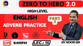 Adverb Practice || Part 3 || Lec-15 || Zero to Hero 2.0 || English || Noor Sir || Examshala