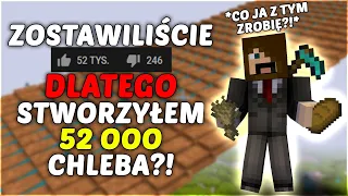 ZOSTAWILIŚCIE 52,000 ŁAPEK WIĘC SPRÓBOWAŁEM ZDOBYĆ 52,000 CHLEBÓW W MINECRAFT!