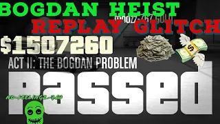 GTA5| BOGDAN HEIST REPLAY GLITCH| $1.5 MILLION EVERY 10 MINUTES AFTER PATCH 1.67