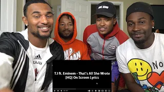 T.I ft. Eminem - "That's All She Wrote" (Reaction)