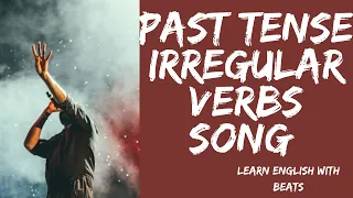 Past tense irregular verbs song