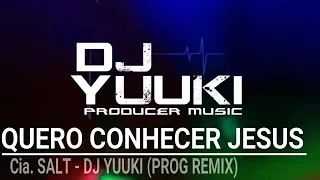 DJ YUUKI quero conhecer jesus Remix
