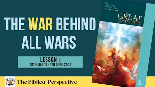 ‘The War Behind All Wars’ Lesson 1 Q2 Sabbath School 2024, The Biblical Perspective