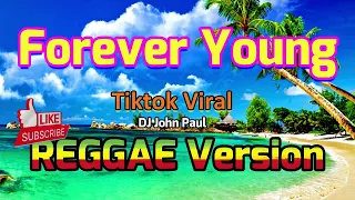 Forever Young -UNDRESSD ft DJ John Paul REGGAE Version | Tiktok Viral