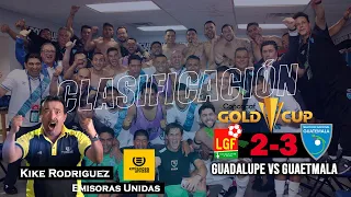 EMOCIONANTE NARRACIÓN - Guadalupe 2 vs Guatemala 3 Clasificación a Cuartos de Final Copa Oro 2023