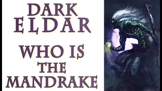 Warhammer 40k Lore - Who is the Mandrake, Dark Eldar Lore