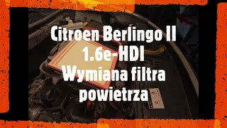 Citroen Berlingo II 1.6 HDI Wymiana filtra powietrza