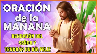 ORACION DE LA MAÑANA 🙏 Comenzar bien el día con la bendición del Señor y tendrás un día feliz,