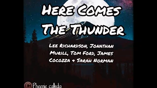 Here Comes The Thunder - Lee Richardson, Jonathan Murill, Tom Ford, James Cocozza & Sarah Norman (ly