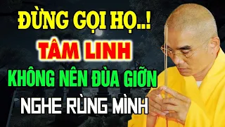 Gọi Hồn Có Thật Không? Có Nên Gọi Hồn Người Chết? Chuyện Tâm Linh - TT. Thích Tuệ Hải