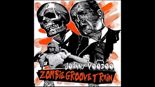 Dj Johnny Voodoo ZOMBIE GROOVE TRAIN #10