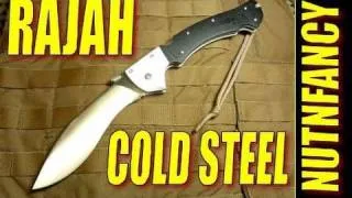 Cold Steel Rajah 1:  "Bad Steel for Bad Days" by Nutnfancy