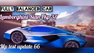 Asphalt 8 | fully balanced car😨. Lamborghini Sian Fkp 37 mp test. update 66