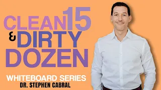 12 Foods You MUST Choose ORGANIC | Clean 15 & The Dirty Dozen | Dr. Stephen Cabral