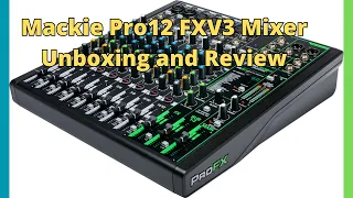 Mackie PROFX12 V3 Unboxing and Demo