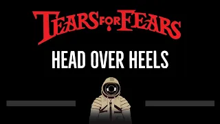 Tears For Fears • Head Over Heels (CC) 🎤 [Karaoke] [Instrumental Lyrics]