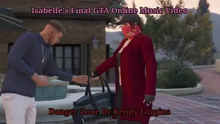 Isabelle's Final GTA Online Music Video: Danger Zone By Kenny Loggins