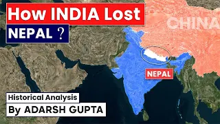 How India Lost Nepal ? Historical Analysis By Adarsh Gupta | UPSC Exam