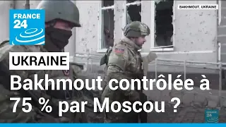 Ukraine : la Russie revendique le contrôle de Bakhmout à 75% • FRANCE 24
