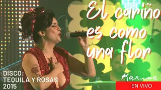 Karina - El cariño es como una flor (en vivo) | Mata de Coco | Disco Tequila y Rosas | 2015