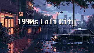 1990's lofi city 🌃 rainy lofi hip hop [ chill beats to relax / study to ]